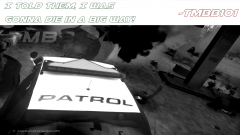 I told them, I was  gonna die in a big way!